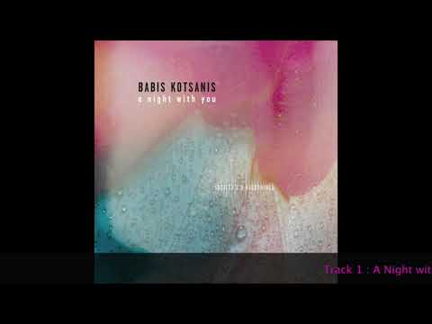 Babis Kotsanis - A Night with You ( original mix)
